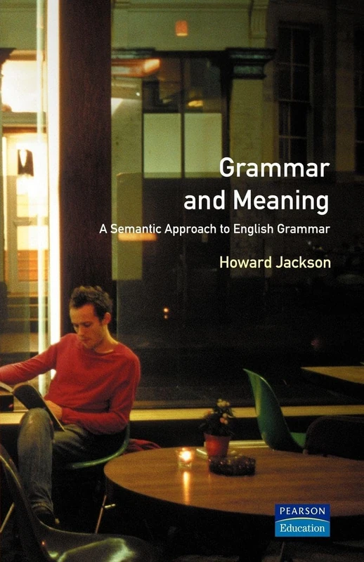 Grammar and Meaning: A Semantic Approach to English Grammar: 0000 (Learning About Language)