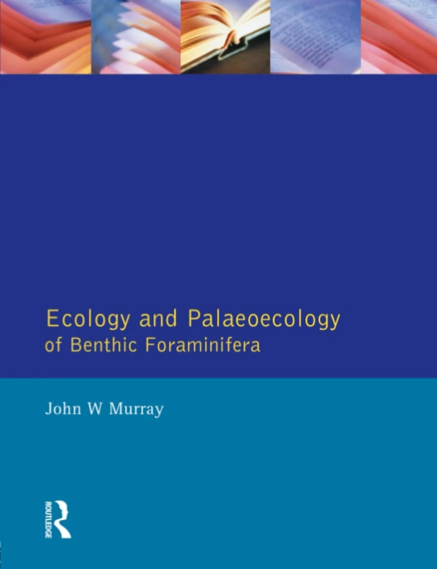 Routledge Ecology and Palaeoecology of Benthic Foraminifera