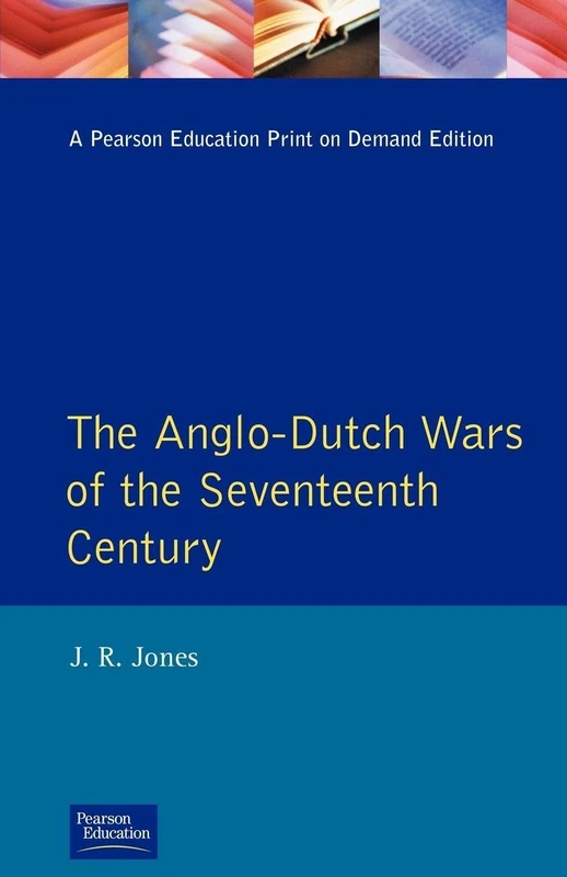 The Anglo-Dutch Wars of the Seventeenth Century (Modern Wars In Perspective)