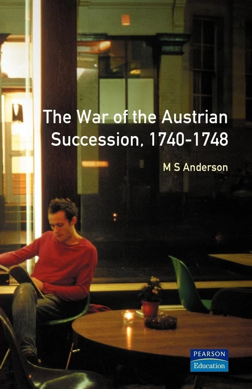 The War of Austrian Succession 1740-1748 (Modern Wars In Perspective)
