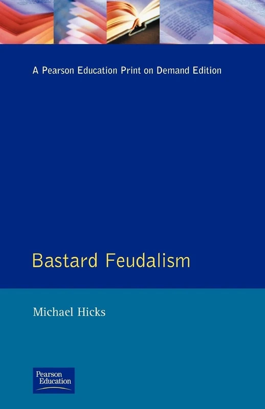 Bastard Feudalism (The Medieval World)