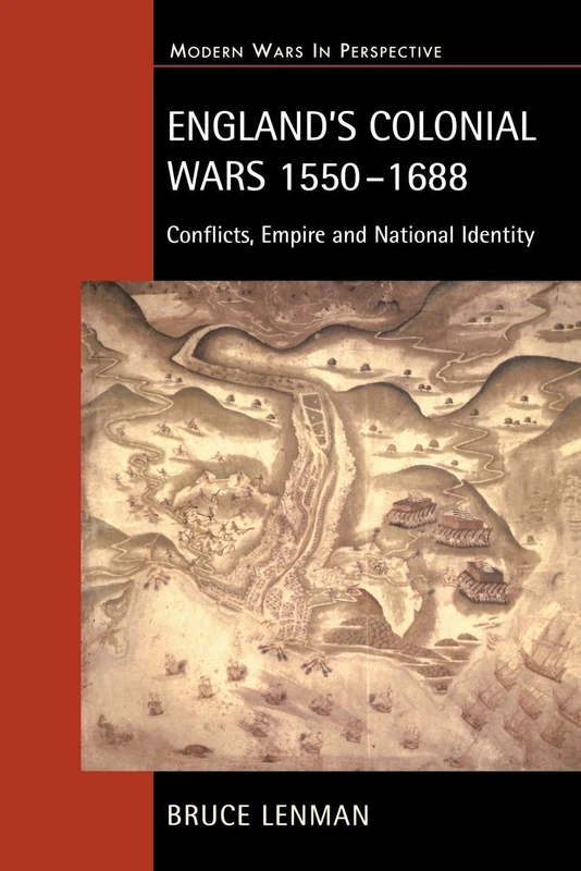 England's Colonial Wars 1550-1688: Conflicts, Empire and National Identity (Modern Wars In Perspective)