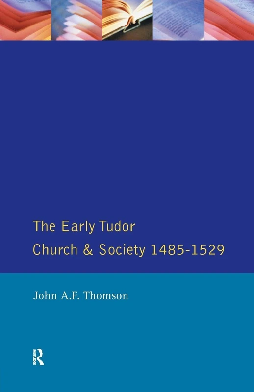 The Early Tudor Church and Society 1485-1529