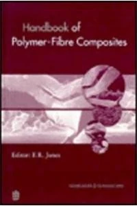Handbook of Polymer-Fibre Composites (Polymer Science & Technology Series)