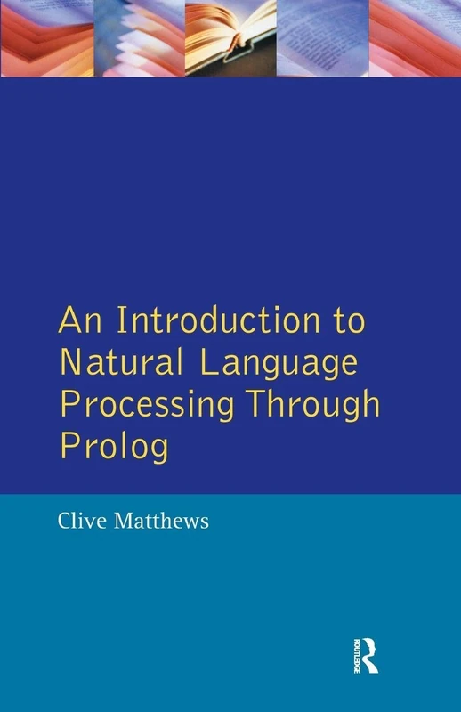 An Introduction to Natural Language Processing Through Prolog (Learning About Language)