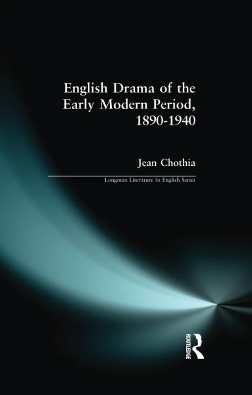 English Drama of the Early Modern Period 1890-1940 (Longman Literature In English Series)