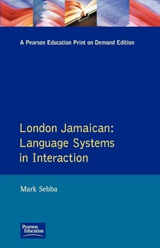 London Jamaican: Language System in Interaction (Real Language Series)