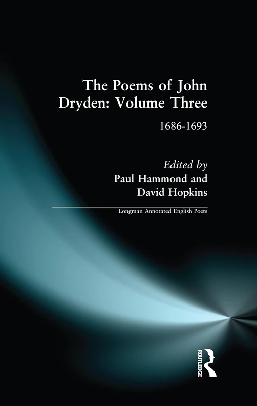 The Poems of John Dryden: Volume 3: 1686-1696 (Longman Annotated English Poets)