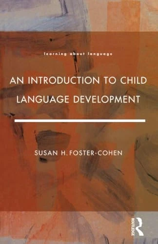 An Introduction to Child Language Development (Learning About Language)