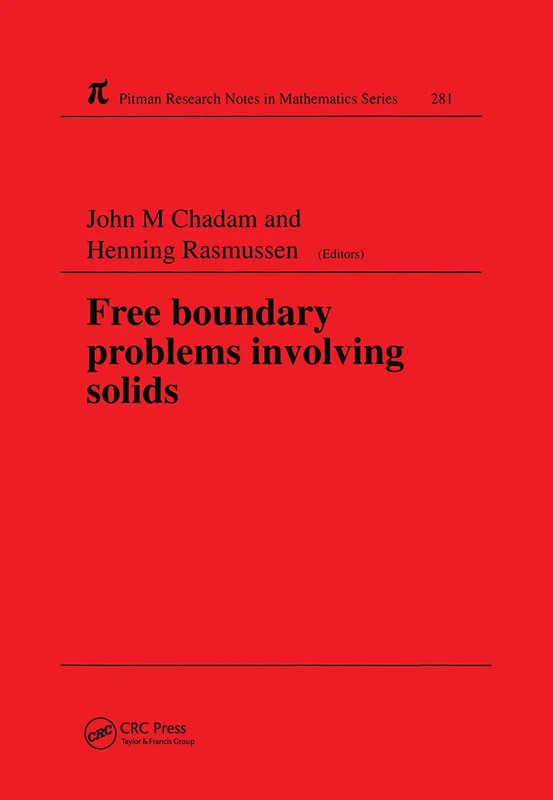 Free Boundary Problems Involving Solids: Proceedings of the International Colloquium 'Free Boundary Problems--Theory and Applications: 281 (Chapman & Hall/CRC Research Notes in Mathematics Series)