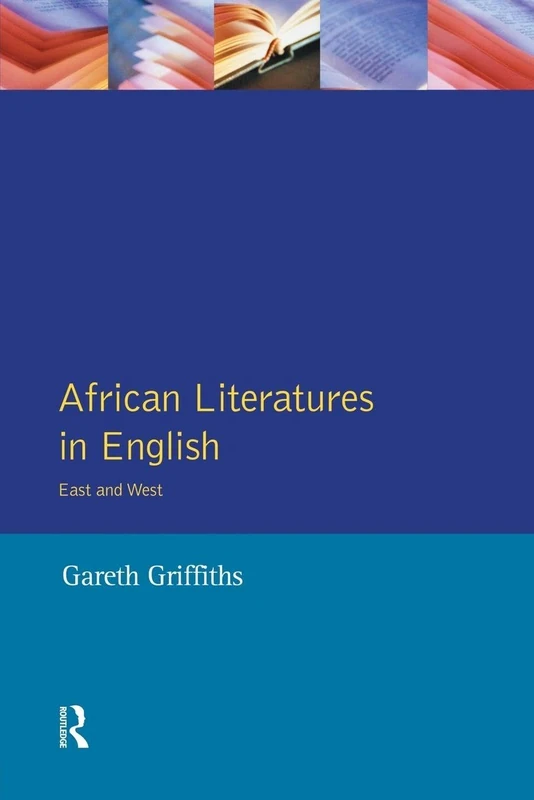 African Literatures in English: East and West (Longman Literature In English Series)