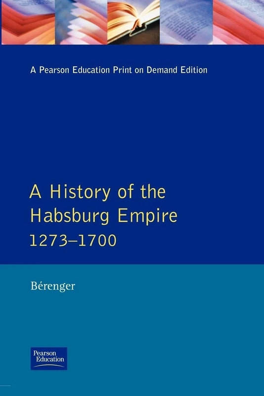 A History of the Habsburg Empire 1273-1700