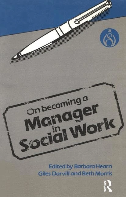 On Becoming a Manager in Social Work: A Set of Papers Based on Study and Managerial Experience