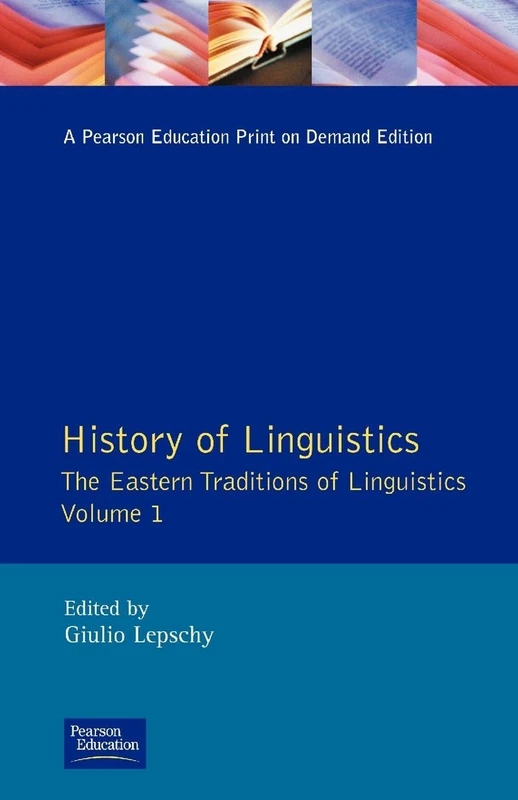 History of Linguistics Volume I: The Eastern Traditions of Linguistics: 001 (Longman Linguistics Library)