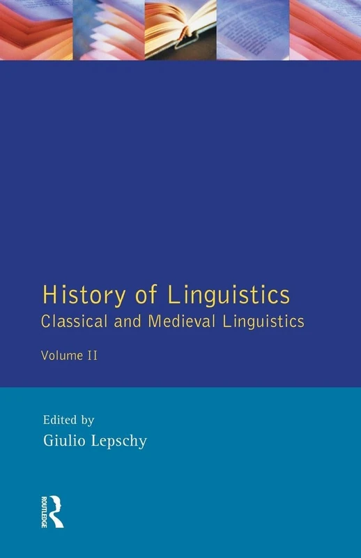History of Linguistics Volume II: Classical and Medieval Linguistics: 002 (Longman Linguistics Library)