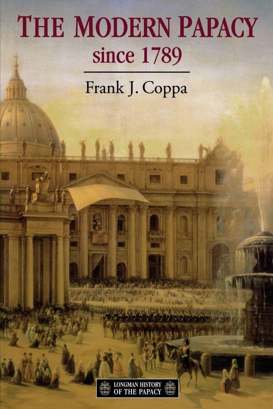 The modern papacy since 1789 (Longman History of The Papacy)