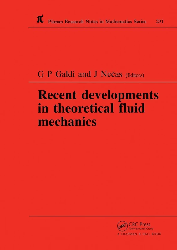Recent Developments in Theoretical Fluid Mechanics: Winter School, Paseky, 1992 (Chapman & Hall/CRC Research Notes in Mathematics Series)