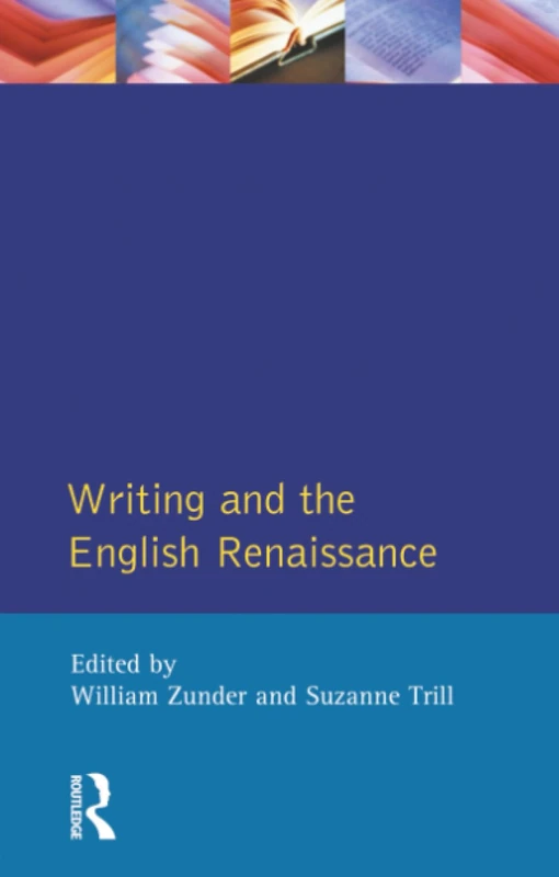 Writing and the English Renaissance (Crosscurrents)