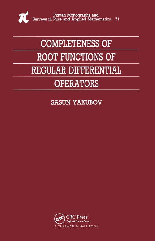 Completeness of Root Functions of Regular Differential Operators: 71 (Monographs and Surveys in Pure and Applied Mathematics)