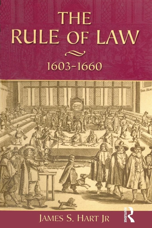 The Rule of Law, 1603-1660: Crowns, Courts and Judges (Studies In Modern History)