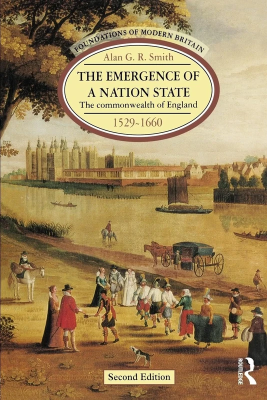 The Emergence of a Nation State 1529-1660: The Commonwealth of England 1529-1660 (2nd Edition) (Foundations of Modern Britain)