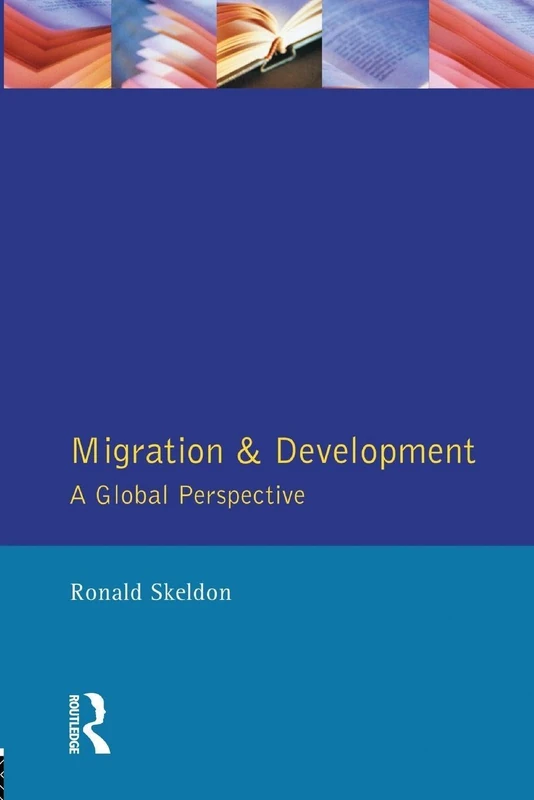 Migration and Development: A Global Perspective (Longman Development Studies)
