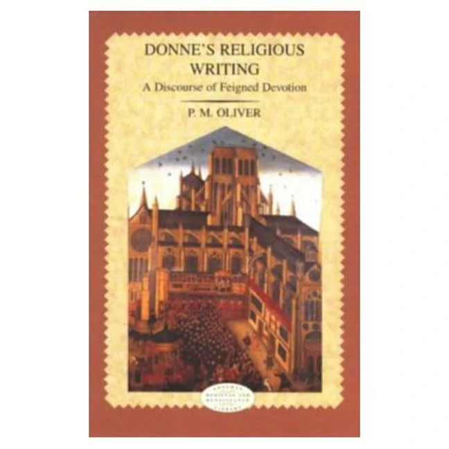 Donne's Religious Writing: A Discourse of Feigned Devotion (Longman Medieval and Renaissance Library)