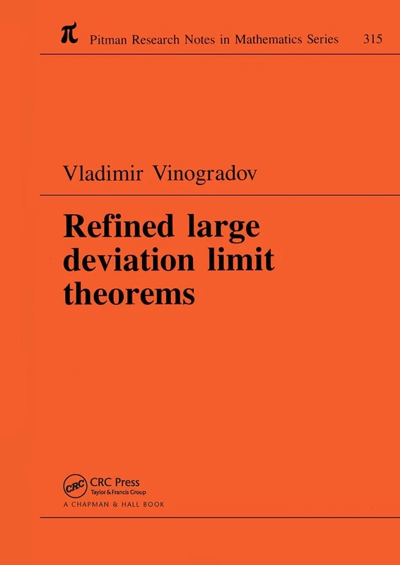 Refined Large Deviation Limit Theorems: 315 (Chapman & Hall/CRC Research Notes in Mathematics Series)