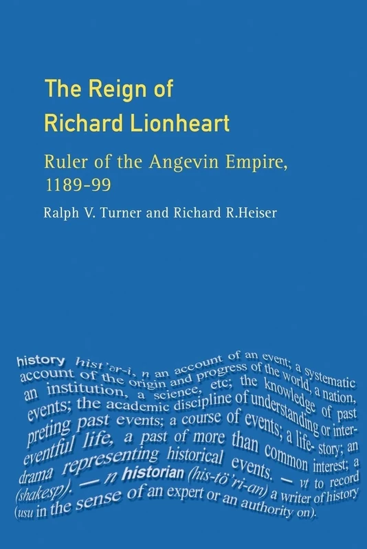 The Reign of Richard Lionheart: Ruler of The Angevin Empire, 1189-1199 (The Medieval World)