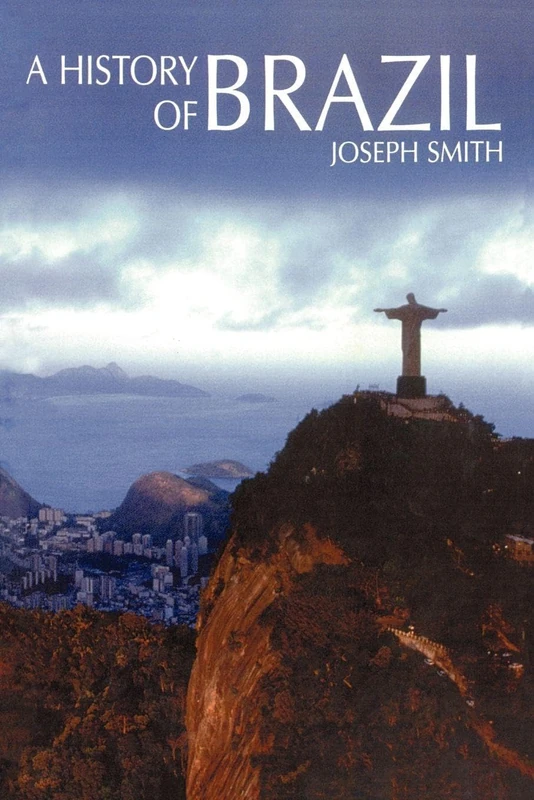 A History of Brazil: Politics, Economy, Society, Diplomacy