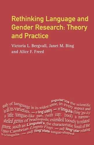 Rethinking Language and Gender Research: Theory and Practice (Real Language Series)