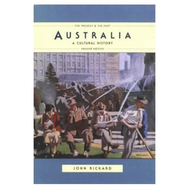 Australia: A Cultural History (The Present and The Past)