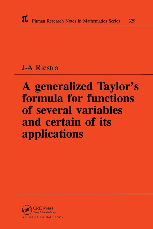 A Generalized Taylor's Formula for Functions of Several Variables and Certain of its Applications: 329 (Chapman & Hall/CRC Research Notes in Mathematics Series)