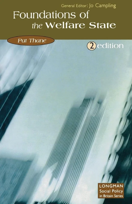 The Foundations of the Welfare State (Longman Social Policy In Britain Series)