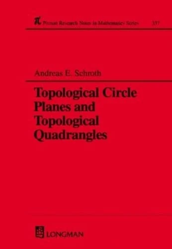 Chapman and Hall/CRC Topological Circle Planes and Quadrangles