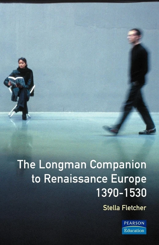 The Longman Companion to Renaissance Europe, 1390-1530 (Longman Companions To History)