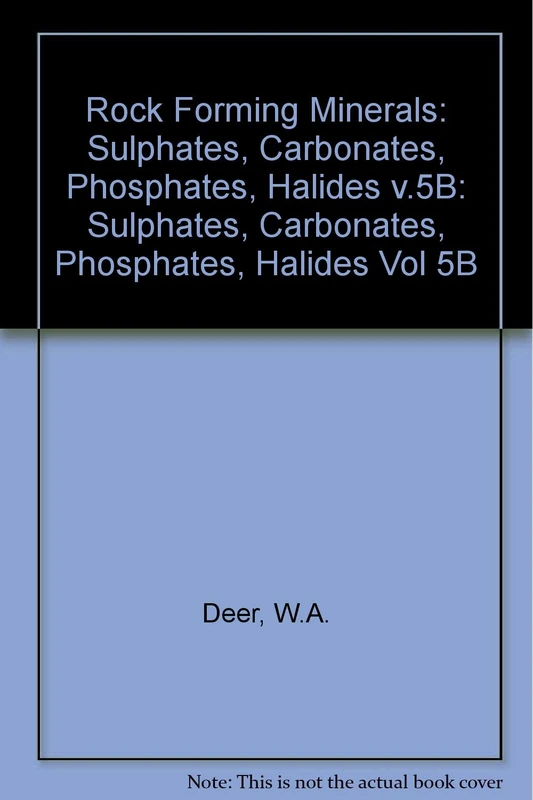 Rock-Forming Minerals Vol 5B: Non-silicates: Sulphates, Carbonates, Phosphates and Halides