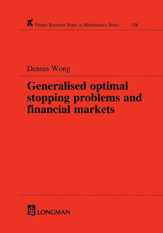 Generalized Optimal Stopping Problems and Financial Markets: 358 (Chapman & Hall/CRC Research Notes in Mathematics Series)