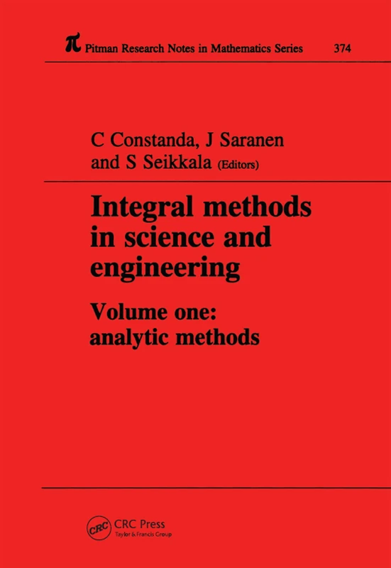 Integral Methods in Science and Engineering: Analytic Methods: 375 (Chapman & Hall/CRC Research Notes in Mathematics Series)