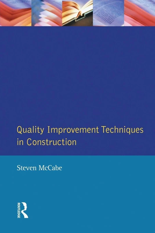 Quality Improvement Techniques in Construction: Principles and Methods (Chartered Institute of Building)