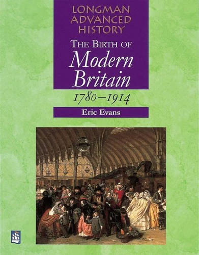 Birth of Modern Britain 1780-1914, The Paper (LONGMAN ADVANCED HISTORY)