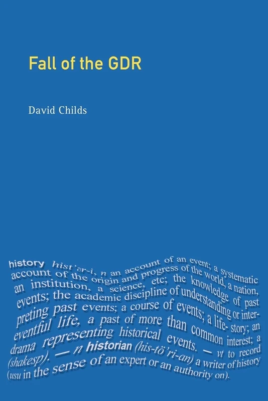 The Fall of the GDR: Germany's Road to Unity (Themes In Modern German History)