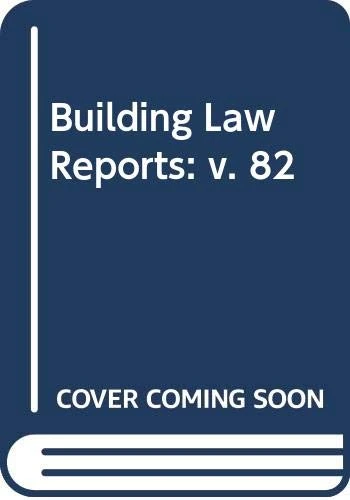 Building Law Reports: v. 82