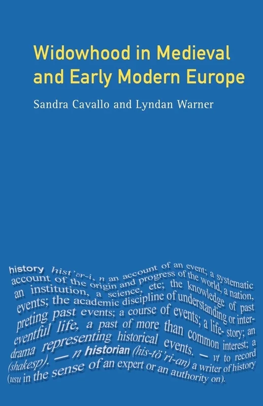 Widowhood in Medieval and Early Modern Europe (Women And Men In History)