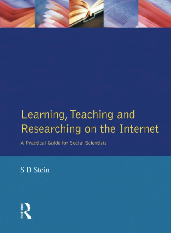 Learning, Teaching and Researching on the Internet: A Practical Guide for Social Scientists