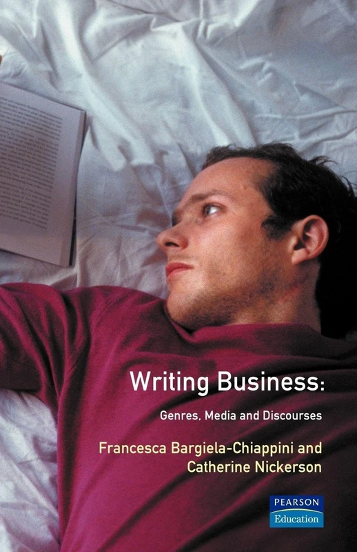 Writing Business: Genres, Media and Discourses (Language In Social Life)