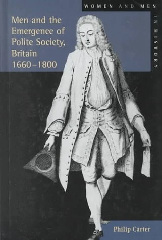 Men and the Emergence of Polite Society, Britain 1660-1800 (Women And Men In History)