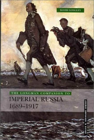 Longman Companion to Imperial Russia, 1689-1917 (Longman Companions To History)