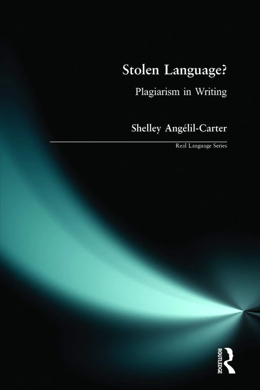 Stolen Language?: Plagiarism in Writing (Real Language Series)