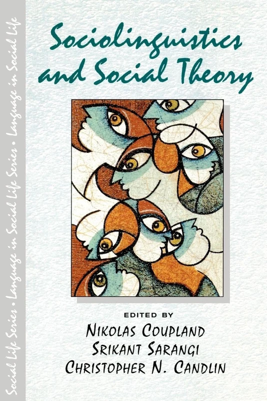 Sociolinguistics and Social Theory (Language In Social Life)